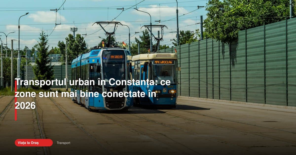 Transport constanta zone: ce cartiere sunt mai bine conectate