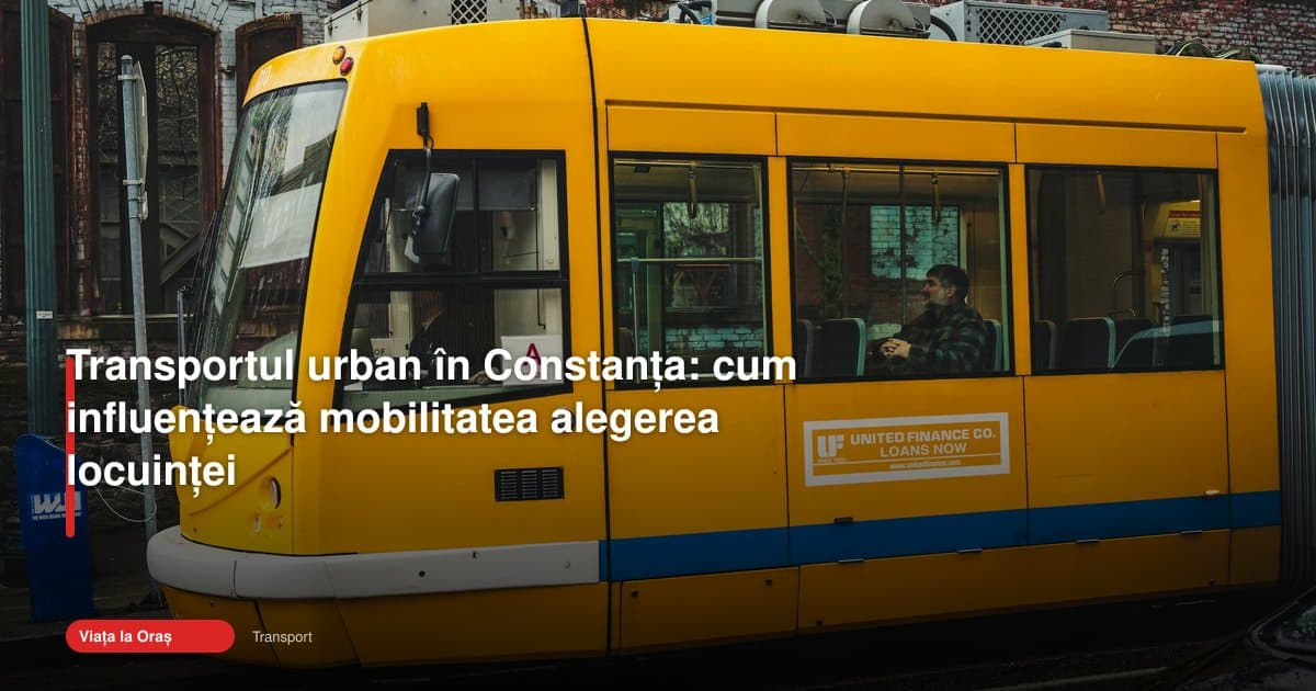 Transportul bun din Constanța schimbă alegerea locuinței