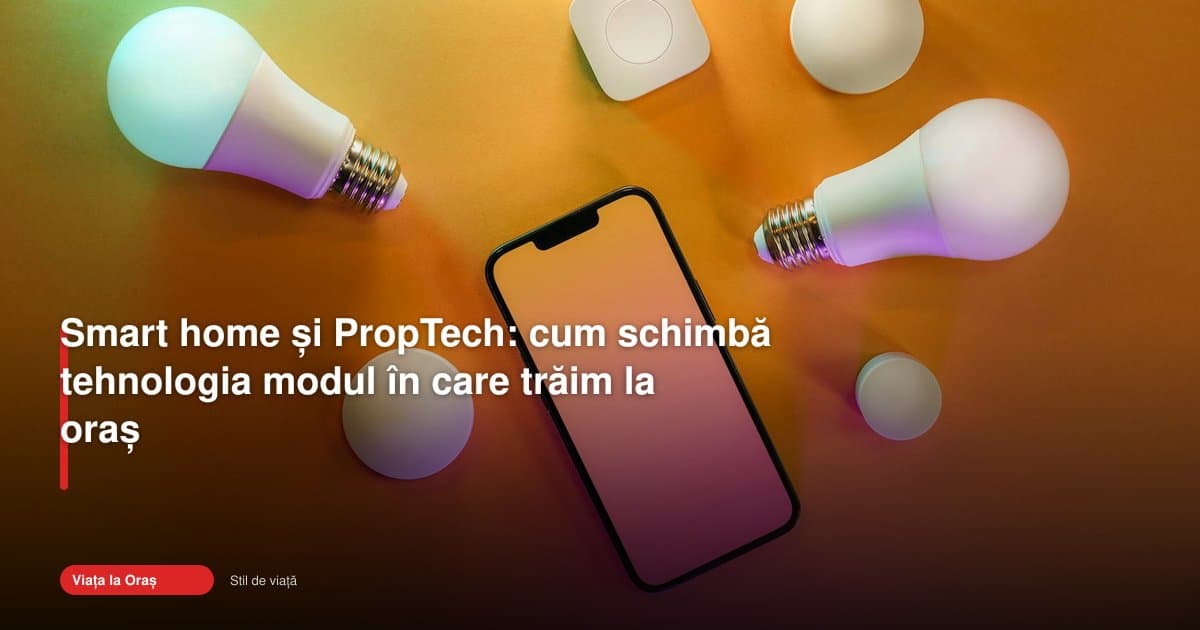 smart home proptech urban 2026: cum se schimbă viața la oraș