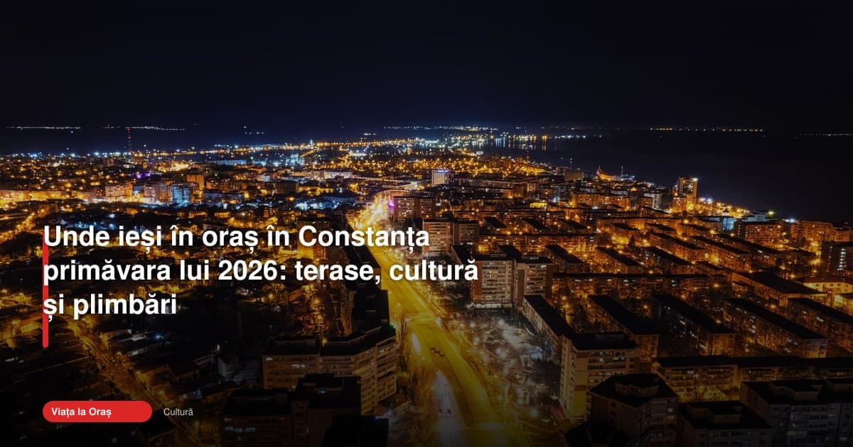 De ce viata la oras constanta prinde viață în primăvara lui 2026