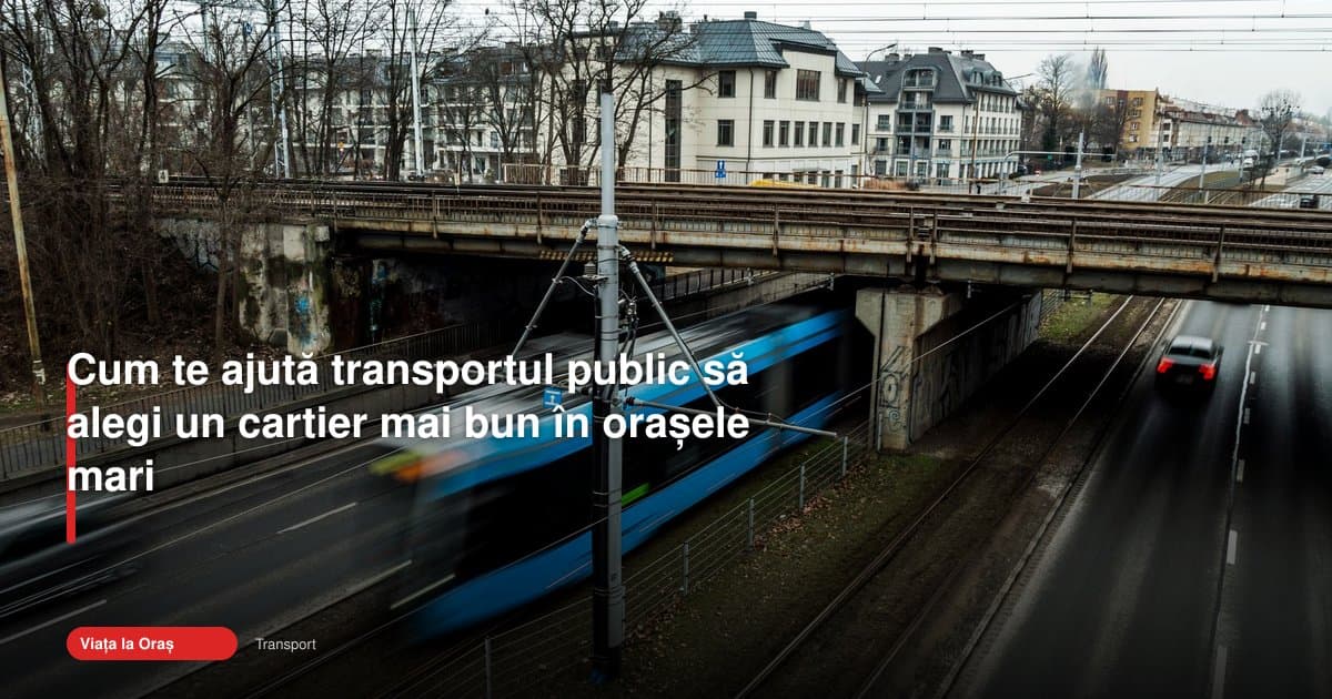 Transportul urban te ajută să alegi cartierul potrivit în Timișoara